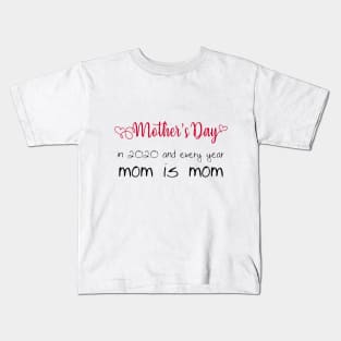 mother day GIFT 2020 - mom is mom Kids T-Shirt